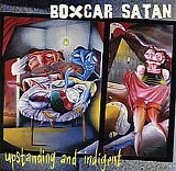 Boxcar Satan - Upstanding And Indigent