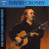 David Crosby - King Biscuit Flower Hour Presents: Greatest Hits Live