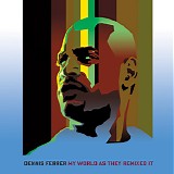 Dennis Ferrer - My World As They Remixed It