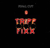 Final Cut - Tripp Six Fixx