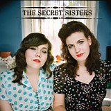 Secret Sisters, The - The Secret Sisters