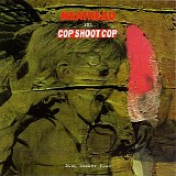 Meathead & Cop Shoot Cop - Dick Smoker Plus