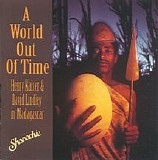 Henry Kaiser & David Lindley - A World Out Of Time, Henry Kaiser & David Lindley In Madagascar