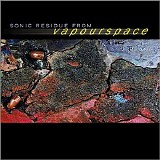 Vapourspace - Sonic Residue from Vapourspace - The Magna Carta Remix Series Volume 1