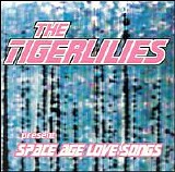 The Tigerlilies - Space Age Love Songs