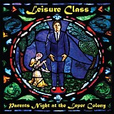 Leisure Class - Parents Night At The Leper Colony