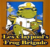 Les Claypool's Frog Brigade - Live Frogs Set 2