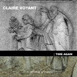 Claire Voyant - Time Again - A Collection Of Remixes