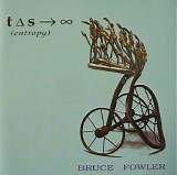 Bruce Fowler - Entropy