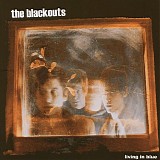 Blackouts, The - Living In Blue