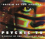 Psychic TV - "Origin Of The Species" A Supply Of Two Tablets Of Acid