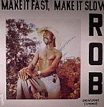 Rob - Make It Fast, Make It Slow