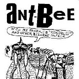 Ant-Bee - Ant-Bee With My Favorite "Vegetables" & Other Bizarre Muzik