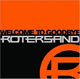Rotersand - Welcome To Goodbye