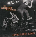 The Suicide Machines - Live! Live! Live!