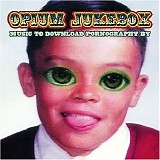 Opium Jukebox - Music To Download Pornography By