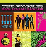 The Woggles - Rock And Roll Backlash