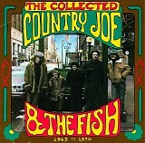 Country Joe And The Fish - The Collected Country Joe And The Fish (1965 To 1970)