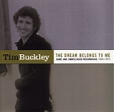 Tim Buckley - The Dream Belongs To Me (Rare And Unreleased Recordings 1968 / 1973)