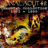 Signal Aout 42 - Immortal Collection 1983-1995