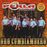 Grupo Perla Colombiana - Oro Cumbiambero