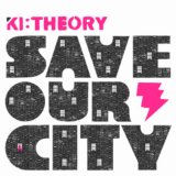 Ki:Theory - Save Our City