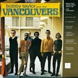Taylor, Bobby  and the  Vancouvers - Bobby Taylor And The Vancouvers