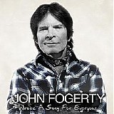 John Fogerty - Wrote a Song for Everyone