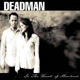 Deadman - In the Heart of Mankind