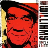 Andre Williams - That's All I Need