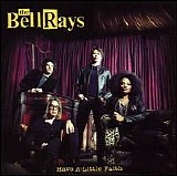 Bellrays, The - Have A Little Faith