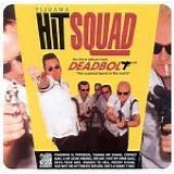 Deadbolt - Tijuana Hit Squad