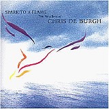 Chris de Burgh - Spark to a flame