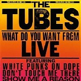 Tubes - What do you want from live