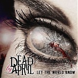 Dead By April - Let The World Know