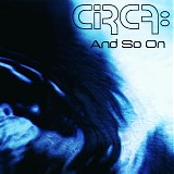 Circa: - And So On