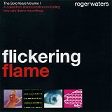Roger Waters - Flickering Flames - The Solo Years Volume I