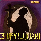 Fall, The - Hey! Luciani