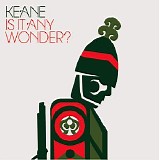 Keane - Is It Any Wonder?