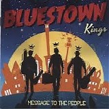 Bluestown Kings - Message To The People