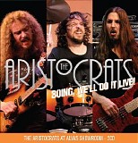 The Aristocrats - Boing, We'll Do It Live! [Deluxe Edition]