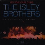 The Isley Brothers - Go For Your Guns