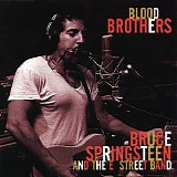 Bruce Springsteen & The E Street Band - Blood Brothers