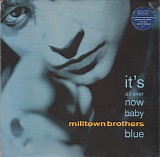 Milltown Brothers - It's All Over Now Baby Blue