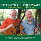 Pete Seeger & Lorre Wyatt - A More Perfect Union