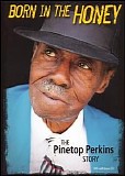 Pinetop Perkins - Born in the Honey Disc 1