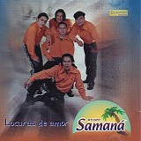 Grupo SamanÃ¡ - Locuras De Amor