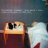 Weather Prophets, The - Blue Skies & Freerides: Best of Creation Years