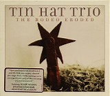 Tin Hat Trio - The Rodeo Eroded