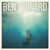 Ben Howard - Every Kingdom